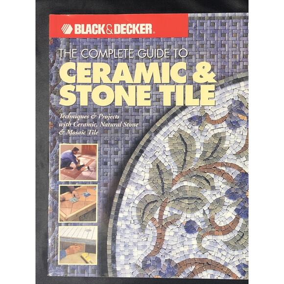 The Complete Guide to Ceramic & Stone Tile Techniques & Projects Paperback - Picture 1 of 5